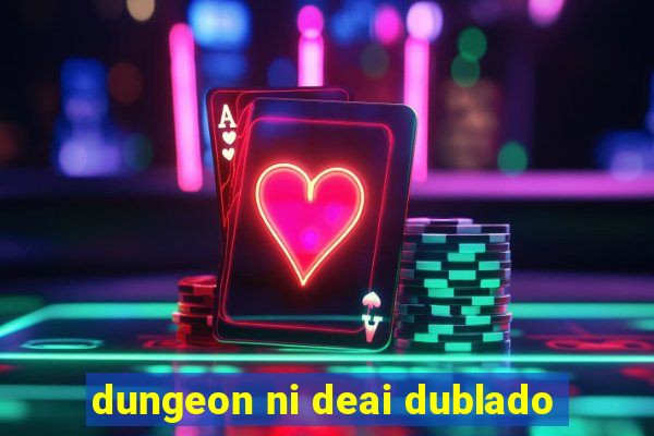 dungeon ni deai dublado